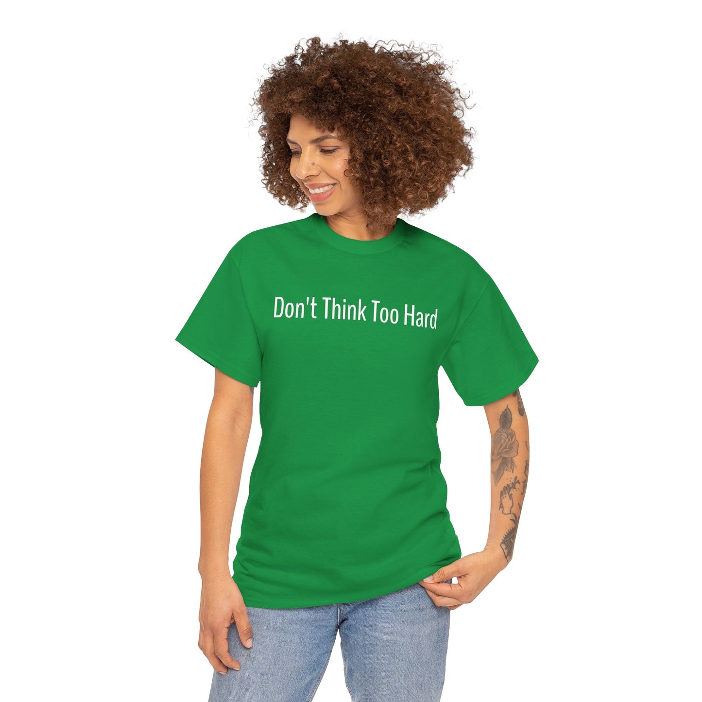 Dont Think Too Hard T-Shirt