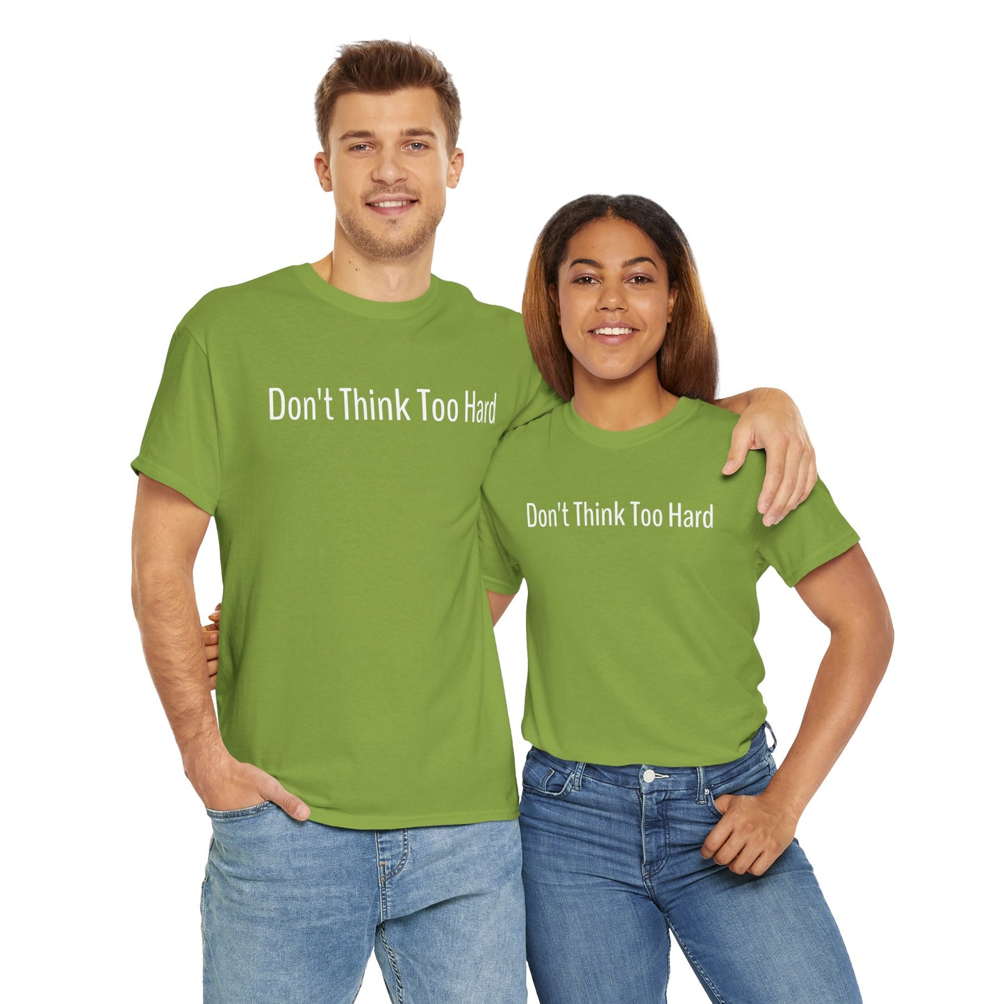 Dont Think Too Hard T-Shirt