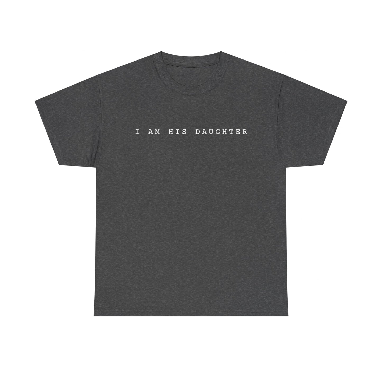 I Am His Daughter T-Shirt