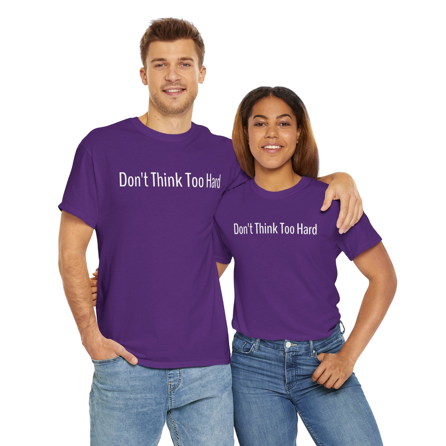 Dont Think Too Hard T-Shirt