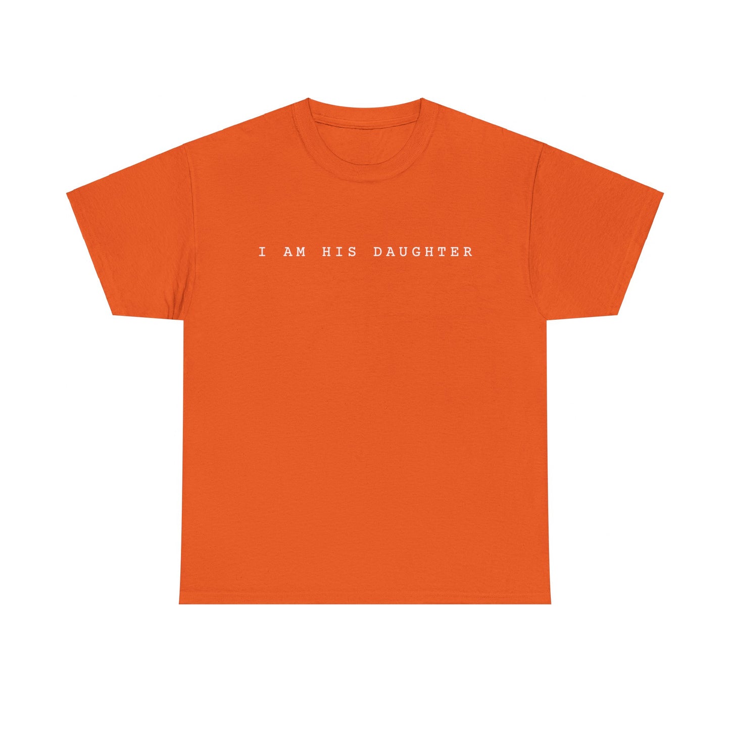 I Am His Daughter T-Shirt