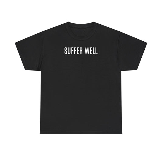 Suffer Well T-Shirt