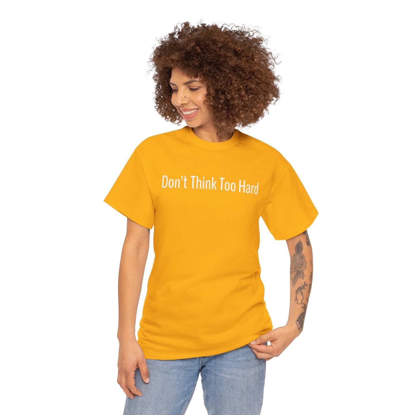 Dont Think Too Hard T-Shirt